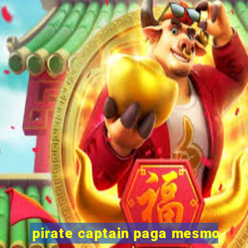 pirate captain paga mesmo